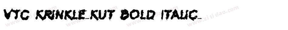 VTC Krinkle-Kut Bold Italic字体转换